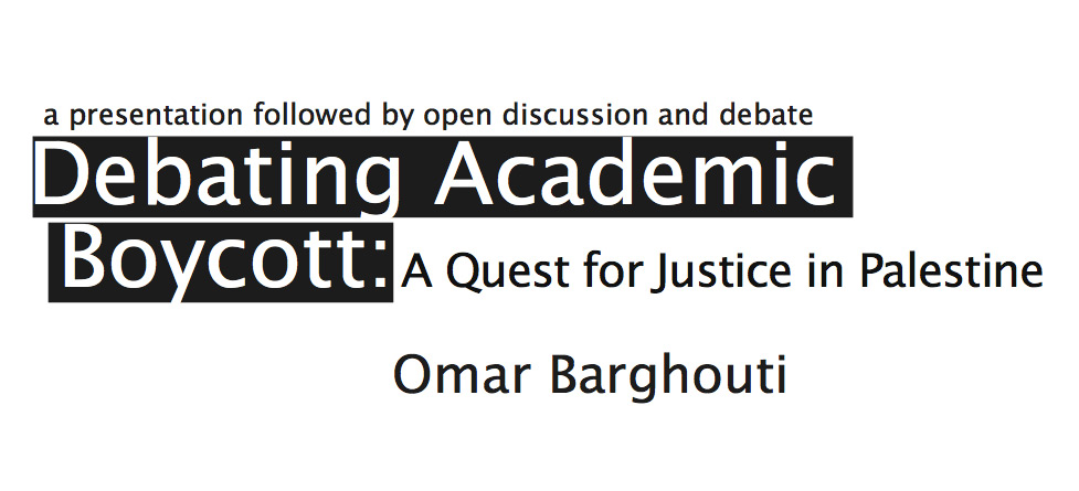 Debating Academic Boycott with Omar Barghouti (Nov 4th)